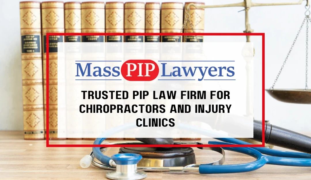 Trusted PIP Law Firm for Chiropractors and Injury Clinics