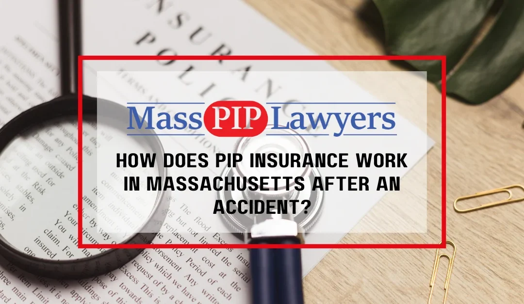 How does PIP insurance work in Massachusetts after an accident?